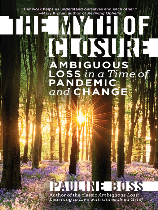 Title details for The Myth of Closure by Pauline Boss - Wait list